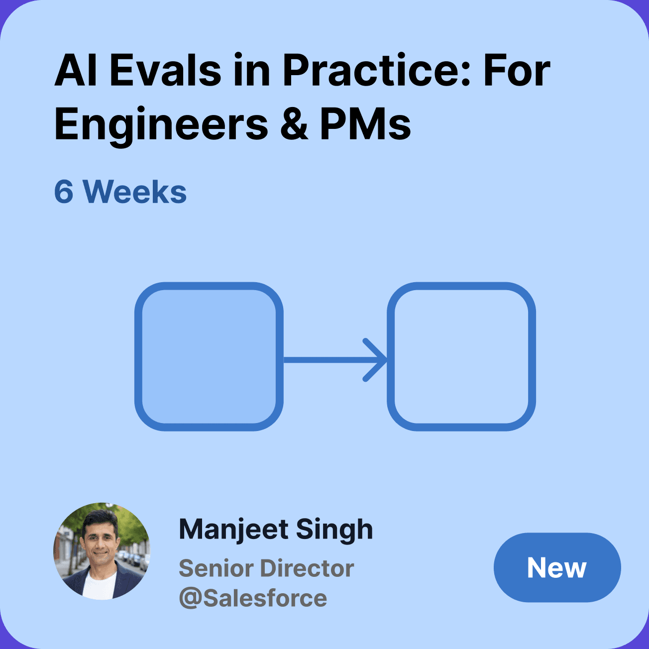 AI Evals in Practice for Engineers and PMs, taught by Manjeet Singh